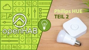 openHAB 2 Philips HUE Teil 2
